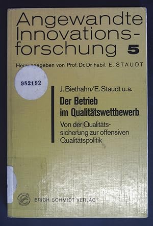 Seller image for Der Betrieb im Qualittswettbewerb : von d. Qualittssicherung zur offensiven Qualittspolitik. Angewandte Innovationsforschung ; Bd. 5 for sale by books4less (Versandantiquariat Petra Gros GmbH & Co. KG)