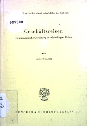 Bild des Verkufers fr Geschftsreisen : d. konom. Gestaltung berufsbedingter Reisen. Schriften zur Betriebswirtschaftslehre des Verkehrs zum Verkauf von books4less (Versandantiquariat Petra Gros GmbH & Co. KG)