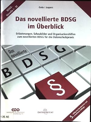 Immagine del venditore per Das novellierte BDSG im berblick : Erluterungen, Schaubilder und Organisationshilfen zum novellierten BDSG fr die Datenschutzpraxis venduto da books4less (Versandantiquariat Petra Gros GmbH & Co. KG)