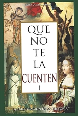 Imagen del vendedor de Que No Te La Cuenten 1: La Falsificacin de la Historia -Language: spanish a la venta por GreatBookPrices