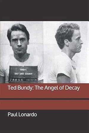 Seller image for Ted Bundy: The Angel of Decay for sale by GreatBookPrices