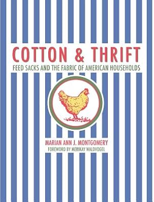 Imagen del vendedor de Cotton and Thrift: Feed Sacks and the Fabric of American Households (Hardback or Cased Book) a la venta por BargainBookStores