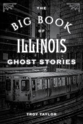 Imagen del vendedor de The Big Book of Illinois Ghost Stories (Paperback or Softback) a la venta por BargainBookStores