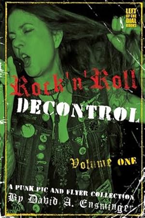 Immagine del venditore per Rock'n'Roll Decontrol: A Punk Pic and Flyer Collection venduto da GreatBookPrices
