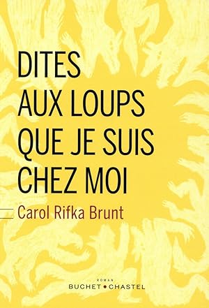 Bild des Verkufers fr dites aux loups que je suis chez moi zum Verkauf von Chapitre.com : livres et presse ancienne