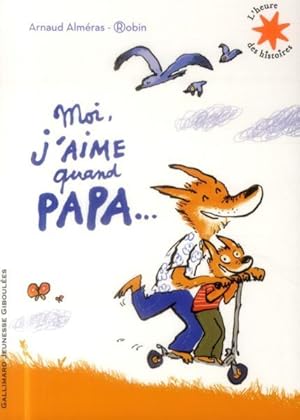 Bild des Verkufers fr moi j'aime quand papa. zum Verkauf von Chapitre.com : livres et presse ancienne