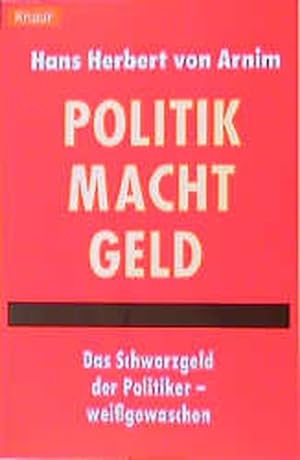 Seller image for Politik Macht Geld Das Schwarzgeld der Politiker - weigewaschen for sale by antiquariat rotschildt, Per Jendryschik