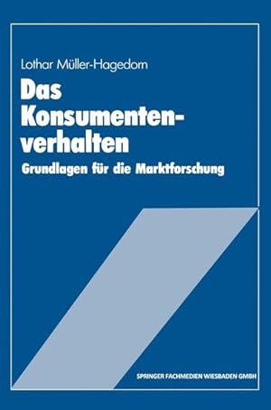 Bild des Verkufers fr Das Konsumentenverhalten : Grundlagen fr d. Marktforschung. Gabler-Lehrbuch. zum Verkauf von Antiquariat Thomas Haker GmbH & Co. KG
