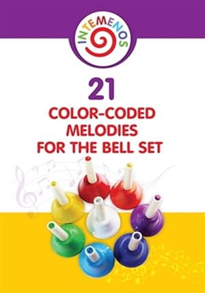 Seller image for 21 Color-coded melodies for Bell Set: Color-Coded visual for 8 Note Bell Set for sale by GreatBookPrices