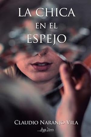 Imagen del vendedor de La Chica En El Espejo -Language: spanish a la venta por GreatBookPrices