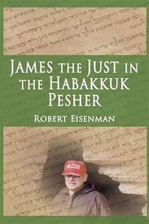 Seller image for James the Just in the Habakkuk Pesher for sale by GreatBookPrices