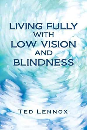 Bild des Verkufers fr Living Fully With Low Vision and Blindness zum Verkauf von GreatBookPrices