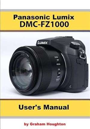 Imagen del vendedor de The Panasonic DMC-Fz1000 User's Manual a la venta por GreatBookPrices