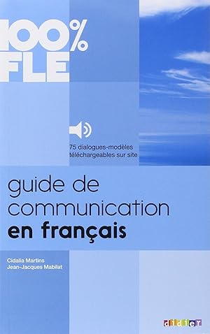 Seller image for GUIDE DE COMMUNICATION EN FRANCAIS+MP3 Avec 75 dialogues tlchargeables for sale by Imosver