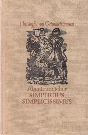 Bild des Verkufers fr Abenteuerliche Simplicissimus. Ausfhrliche, unerdichtete und recht memorable Lebensbeschreibung eines einfltigen, wunderlichen und seltsamen Vaganten zum Verkauf von Altstadt Antiquariat Goslar