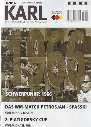 Schwerpunkt: 1966. Das WM Match Petrosjan - Spasski . Nr. 3 / 2016. Karl. Das kulturelle Schachma...