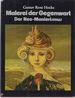 Malerei der Gegenwart : der Neo-Manierismus; vom Surrealismus zur Meditation. Von Gustav René Hocke.