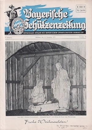 Bayerische Schützenzeitung. 24. Jahrgang. Nr. 24 / 73. Offizielles Organ des Bayerischen Sportsch...