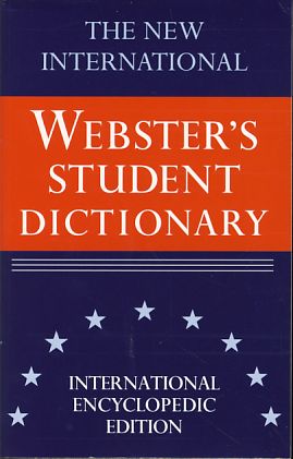 The new international Webster's student dictionary International encyclopedic edition