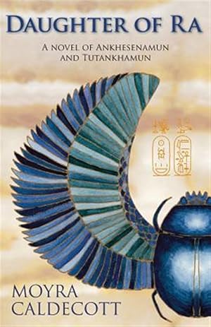 Bild des Verkufers fr Daughter of Ra: A novel of Ankhesenamun and Tutankhamun zum Verkauf von GreatBookPrices