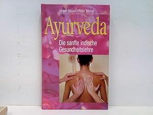 Ayurveda, Die sanfte indische Gesundheitslehre