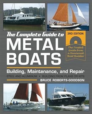 Seller image for The Complete Guide to Metal Boats, Third Edition: Building, Maintenance, and Repair for sale by GreatBookPrices