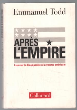 Après l'Empire : Essai sur la décomposition du système américain