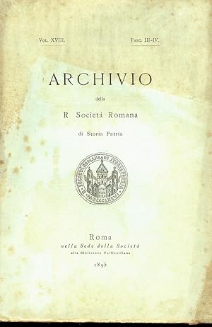 Archivio della R. Società Romana di Storia Patria. Vol. XVIII. Fasc. III-IV.