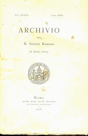 Archivio della R. Società Romana di Storia Patria. Vol. XXXIX. Fasc. III-IV.