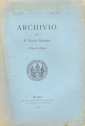 Archivio della R. Società Romana di Storia Patria. Vol. XLVII. Fasc. I-IV. [Annata completa].