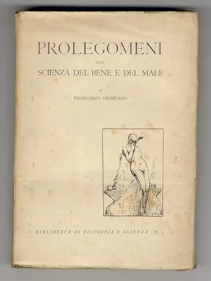 Bild des Verkufers fr Prolegomeni alla scienza del bene e del male. zum Verkauf von Libreria Oreste Gozzini snc