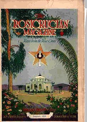 The Rosicrucian Magazine, Rays from the Rose Cross, August 1929, Vol. 21, No. 8 A Monthly Magazin...