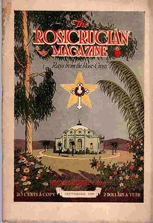 The Rosicrucian Magazine, Rays from the Rose Cross; September 1929, Vol. 21, No. 9 A Monthly Maga...