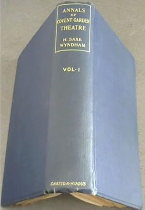 Image du vendeur pour The Annals Of Covent Garden Theatre From 1732- 1897 Vol. 1 Only mis en vente par Chapter 1