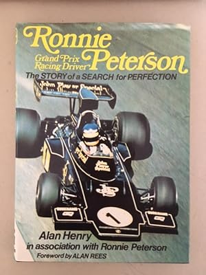 Seller image for Ronnie Peterson - Grand Prix Racing Driver - The Story of a Search for Perfection for sale by Curtle Mead Books