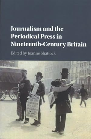 Bild des Verkufers fr Journalism and the Periodical Press in Nineteenth-Century Britain zum Verkauf von GreatBookPrices