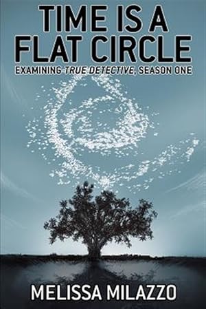 Seller image for Time Is a Flat Circle: Examining True Detective, Season One for sale by GreatBookPrices