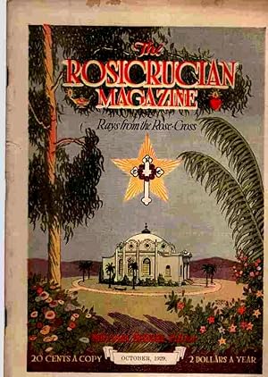The Rosicrucian Magazine, Rays from the Rose Cross; October 1929, Vol. 21, No. 10 A Monthly Magaz...