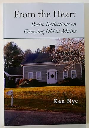Image du vendeur pour From the Heart: Poetic Reflections on Growing Old in Maine mis en vente par Black Falcon Books