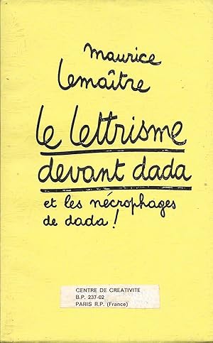 Bild des Verkufers fr Le lettrisme devant dada et les ncrophages de dada ! zum Verkauf von Librairie Les Autodidactes - Aichelbaum