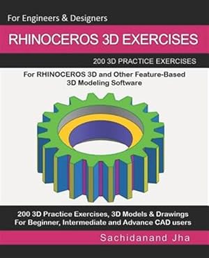 Seller image for Rhinoceros 3D Exercises: 200 3D Practice Exercises For RHINOCEROS 3D and Other Feature-Based 3D Modeling Software for sale by GreatBookPrices