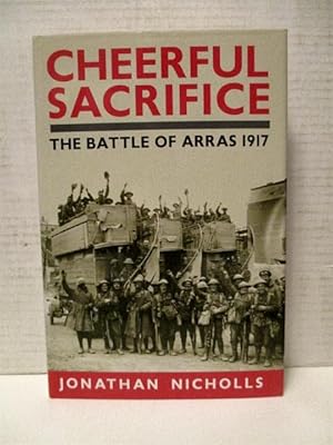 Seller image for Cheerful Sacrifice: The Battle of Arras, 1917. for sale by Military Books