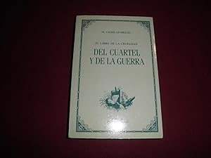 El libro de la crueldad. Del cuartel y de la guerra. Edicion, introduccion y notas de Cecilio Alonso