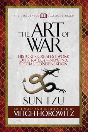 Seller image for Art of War : History's Greatest Work on Strategy--now in a Special Condensation for sale by GreatBookPrices