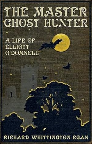 Imagen del vendedor de Master Ghost Hunter : A Life of Elliott O'donnell a la venta por GreatBookPrices