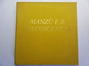 MANZU E IL PALCOSCENICO (Die Bühne von MANZU *). (Manzu Il Theatro.).