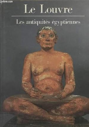 Bild des Verkufers fr Le Louvre - Les antiquits gyptiennes zum Verkauf von Le-Livre