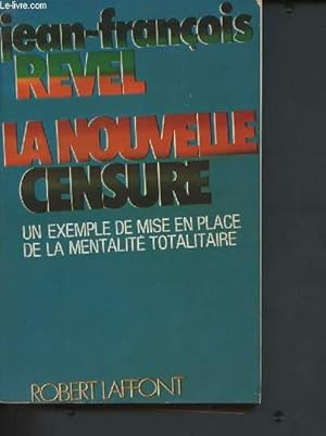 Image du vendeur pour La nouvelle censure : exemple de mise en place d'une mentalit totalitaire (Collection "liberts 2000") mis en vente par Le-Livre