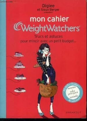 Immagine del venditore per Mon cahier Weight Watchers : Trucs etastuces pour mincir avec un petit budget . venduto da Le-Livre