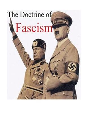 Imagen del vendedor de Benito Mussolini's the Doctrine of Fascism a la venta por GreatBookPrices